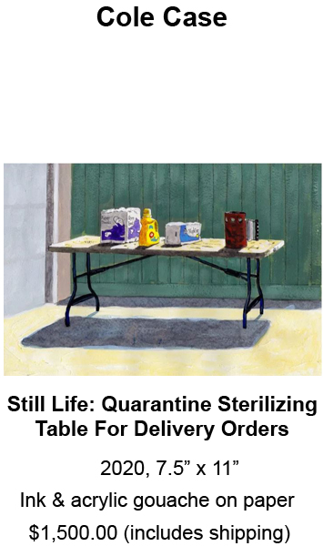 Image is of an ink & acrylic gouache on paper painting by Cole Case entitled, Still Life:Quarantine Sterilizing Table For Delivery Orders from 2020